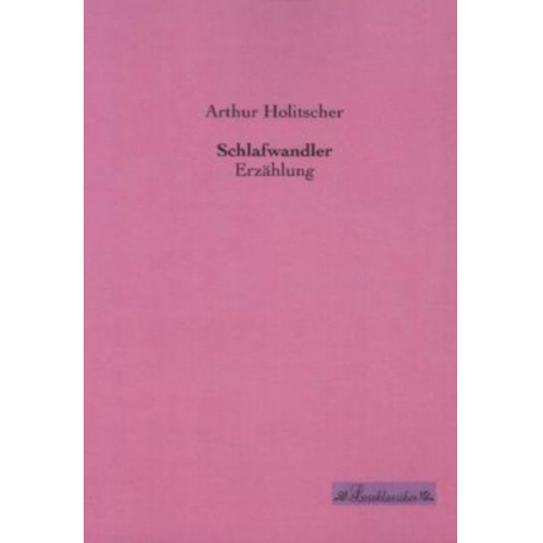 Arthur Holitscher - Schlafwandler