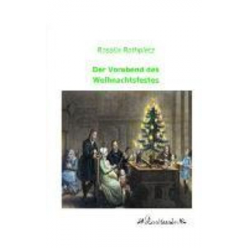 Rosalia Rothpletz - Der Vorabend des Weihnachtsfestes