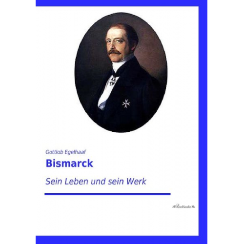 Gottlob Egelhaaf - Bismarck