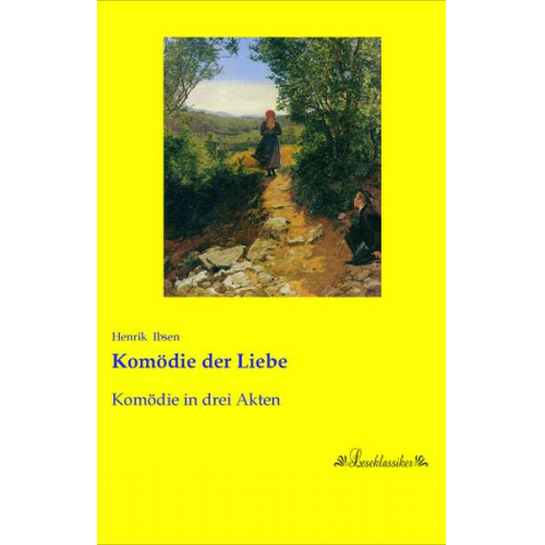 Henrik Ibsen - Komödie der Liebe