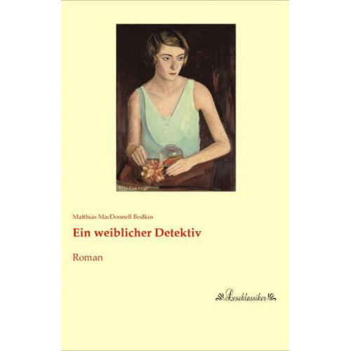 Matthias MacDonnell Bodkin - Ein weiblicher Detektiv