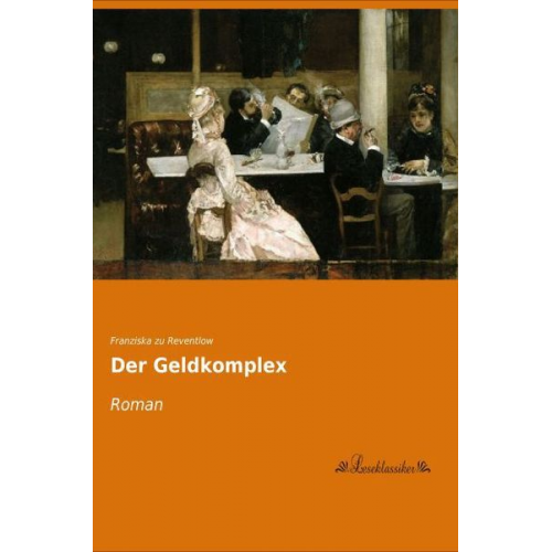 Franziska zu Reventlow - Der Geldkomplex