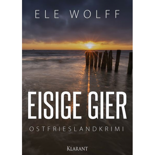 Ele Wolff - Eisige Gier. Ostfrieslandkrimi