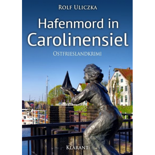 Rolf Uliczka - Hafenmord in Carolinensiel. Ostfrieslandkrimi