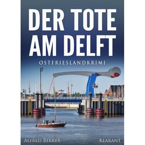 Alfred Bekker - Der Tote am Delft. Ostfrieslandkrimi