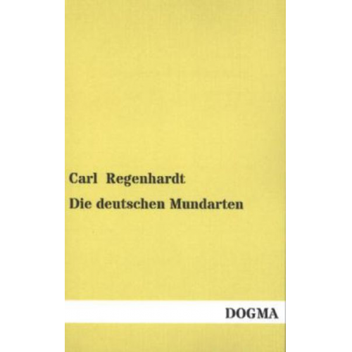 Carl Regenhardt - Die deutschen Mundarten