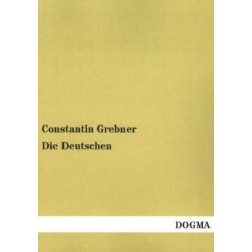 Constantin Grebner - Die Deutschen