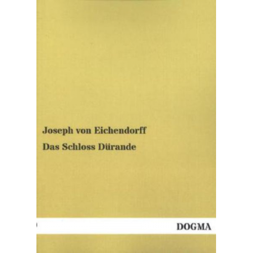 Joseph Eichendorff - Das Schloss Dürande