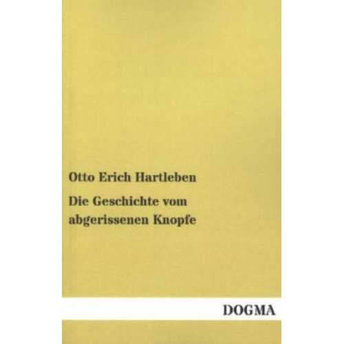 Otto Erich Hartleben - Die Geschichte vom abgerissenen Knopfe