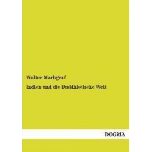 Walter Markgraf - Indien und die Buddhistische Welt