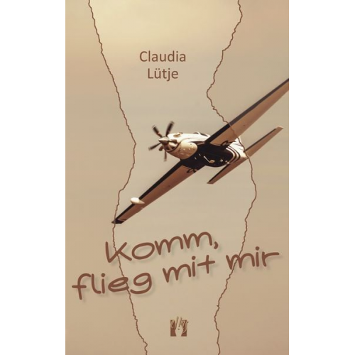 Claudia Lütje - Komm, flieg mit mir