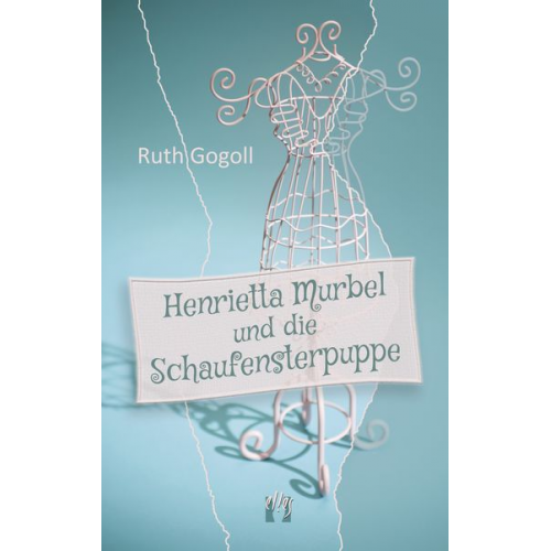 Ruth Gogoll - Henrietta Murbel und die Schaufensterpuppe