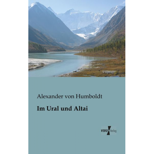 Alexander Humboldt - Im Ural und Altai