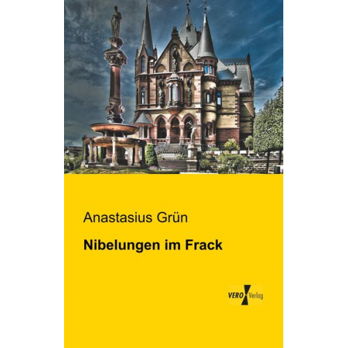 Anastasius Grün - Nibelungen im Frack