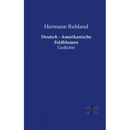 Hermann Ruhland - Deutsch - Amerikanische Feldblumen