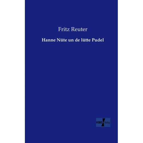 Fritz Reuter - Hanne Nüte un de lütte Pudel