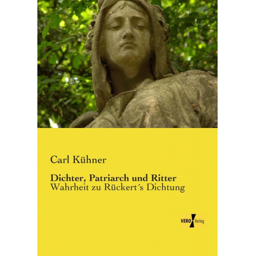 Carl Kühner - Dichter, Patriarch und Ritter