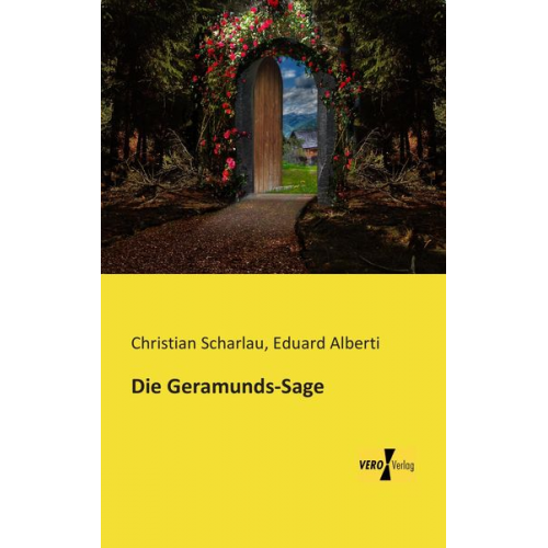 Christian Scharlau Eduard Alberti - Die Geramunds-Sage