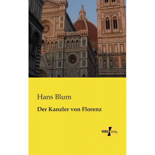 Hans Blum - Der Kanzler von Florenz