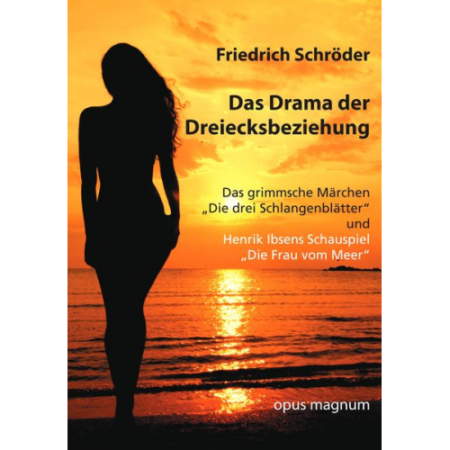 Schröder Friedrich - Das Drama der Dreiecksbeziehung