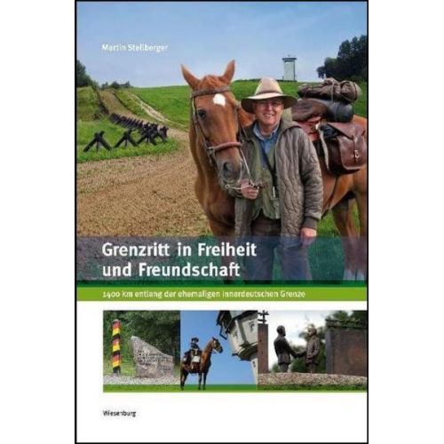 Martin Stellberger - Grenzritt in Freiheit und Freundschaft