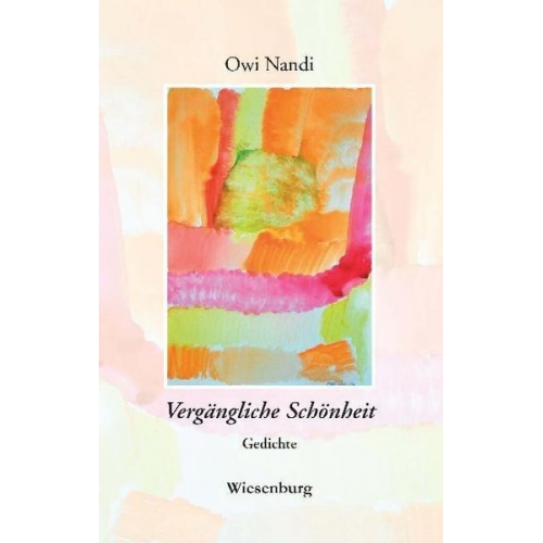 Owi Nandi - Vergängliche Schönheit - Gedichte -