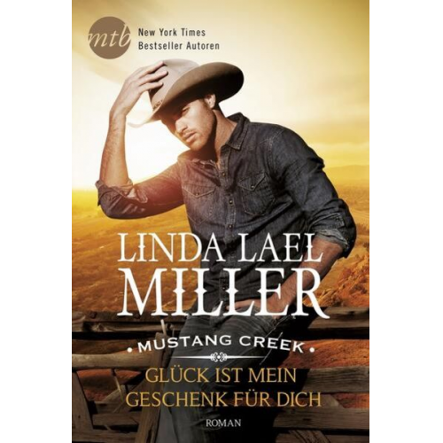 Linda Lael Miller - Mustang Creek - Glück ist mein Geschenk für dich