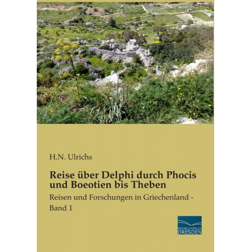 H. N. Ulrichs - Reise über Delphi durch Phocis und Boeotien bis Theben