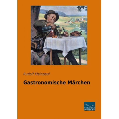 Rudolf Kleinpaul - Gastronomische Märchen