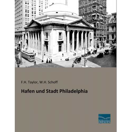 F. H. Taylor W. H. Schoff - Hafen und Stadt Philadelphia