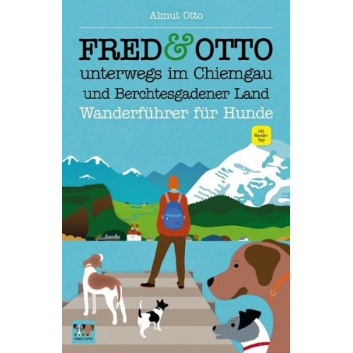 Almut Otto - FRED & OTTO unterwegs im Chiemgau und Berchtesgadener Land