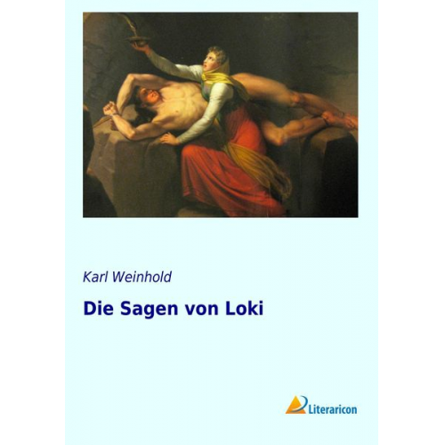 Karl Weinhold - Die Sagen von Loki