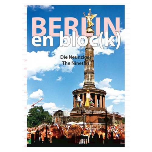 Berlin en bloc(k) – Die Neunziger