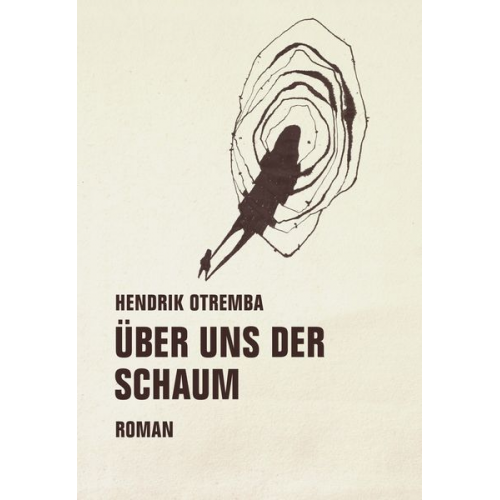 Hendrik Otremba - Über uns der Schaum