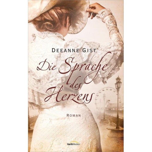 Deeanne Gist - Die Sprache des Herzens