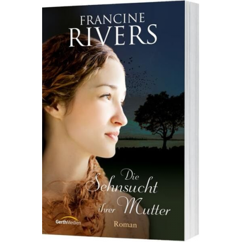 Francine Rivers - Die Sehnsucht ihrer Mutter