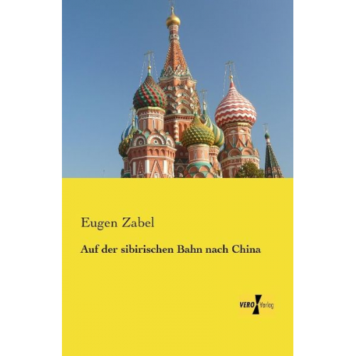 Eugen Zabel - Auf der sibirischen Bahn nach China