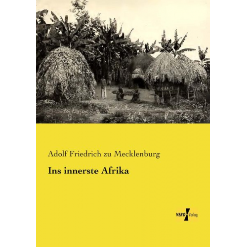 Adolf Friedrich zu Mecklenburg - Ins innerste Afrika