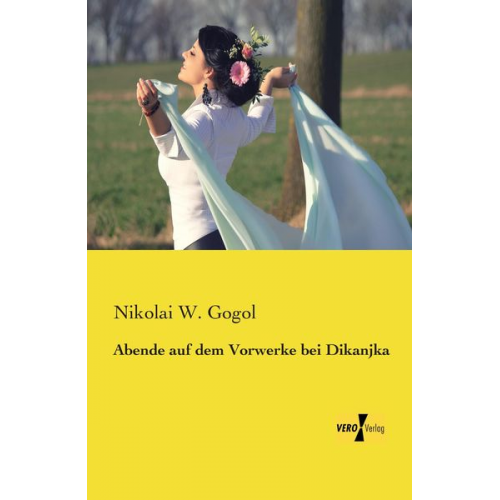 Nikolai Wassiljewitsch Gogol - Abende auf dem Vorwerke bei Dikanjka