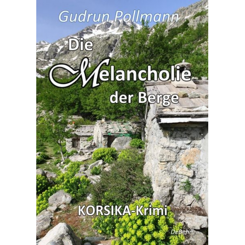 Gudrun Pollmann - Die Melancholie der Berge - KORSIKA-Krimi