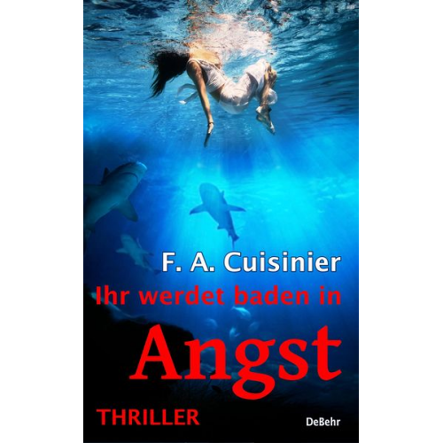 Cuisinier F. A. - Ihr werdet baden in Angst - Thriller