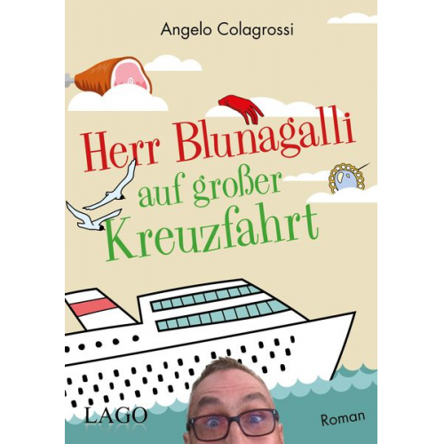 Angelo Colagrossi - Herr Blunagalli auf großer Kreuzfahrt