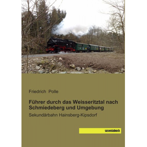 Friedrich Polle - Führer durch das Weisseritztal nach Schmiedeberg und Umgebung