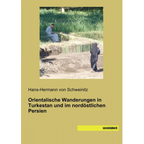 Hans-Hermann Schweinitz - Orientalische Wanderungen in Turkestan und im nordöstlichen Persien