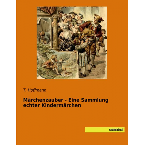 Märchenzauber - Eine Sammlung echter Kindermärchen