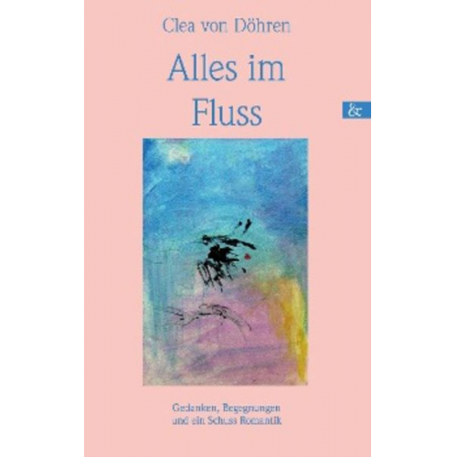 Clea Döhren - Alles im Fluss
