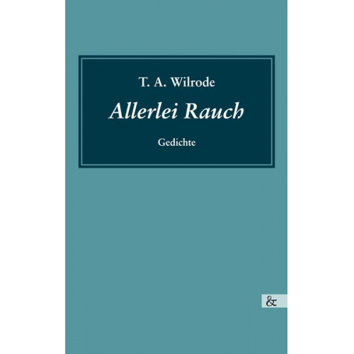 T. A. Wilrode - Allerlei Rauch