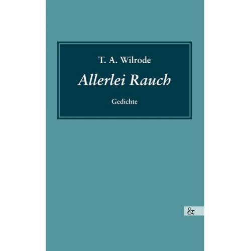 T. A. Wilrode - Allerlei Rauch