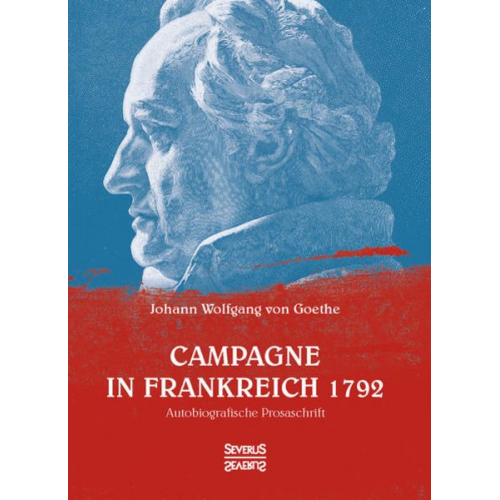 Johann Wolfgang von Goethe - Campagne in Frankreich 1792