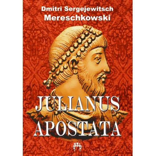 Dmitri Sergejewitsch Mereschkowski - Julianus Apostata